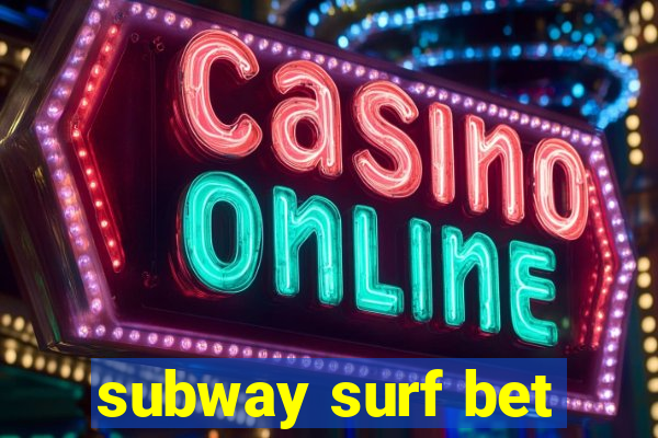 subway surf bet